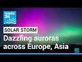 Severe solar storm creates dazzling auroras across Europe, Asia • FRANCE 24 English