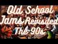 Old School Jams -  the 90s