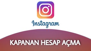 İnstagram Kapanan Hesap Nasıl Açılır - Kapatılan Hesap Açma