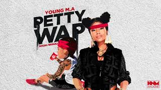 Young M.A., Nicki Minaj - PettyWap [MASHUP]
