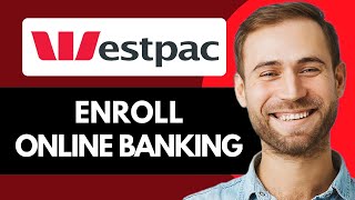 How to Enroll to Westpac Bank Online Banking (Full Guide)