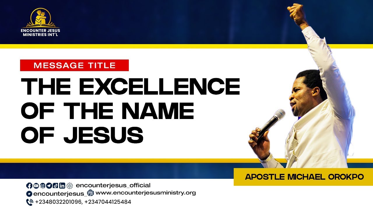The Excellency Of The Name Of Jesus Apostle Michael Orokpo Youtube