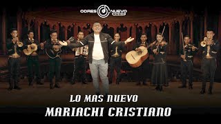 Lo Mas Nuevo Mariachi Cristiano - Cielos Abiertos Alex Funez