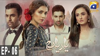 Yaariyan - Episode 06 | HAR PAL GEO