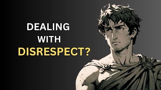 10 Stoic Lessons to Handle Disrespect (Must Watch) | Stoicism