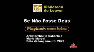 Se Não Fosse Deus Thalita Roberta E Maria Marçal Playback Com Letra