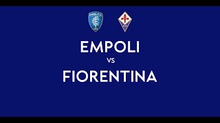 EMPOLI - FIORENTINA | 2-1 Live Streaming | SERIE A
