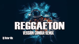 REGGAETON VERSION CUMBIA REMIX - 2022 Part 08 Dj Victor Mix