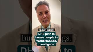INVESTIGATION Into DHS Plan to House People In Warehouses