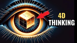 You MUST Think in 4 Dimensions | Change Your Reality