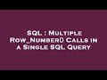 SQL : Multiple Row_Number() Calls in a Single SQL Query