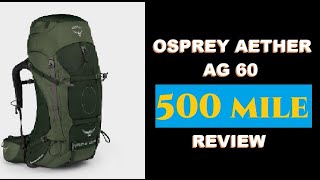 OSPREY AETHER 60 L (500 MILES LATER)...bexbugoutsurvivor