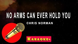 No Arms Can Ever Hold You - Chris Norman (karaoke version)