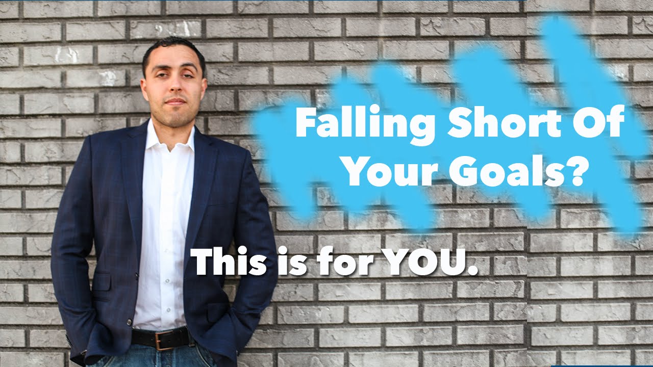 Falling Short Of Your Goal? This Is For YOU! - YouTube