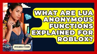 What Are Lua Anonymous Functions Explained For Roblox? - Open World Tycoons