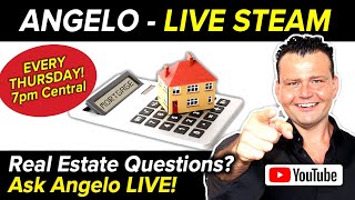 Talk with Angelo LIVE!! Ask your Real Estate Questions
