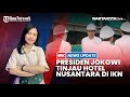 Presiden Jokowi Tinjau Pembangunan Hotel Nusantara IKN, Target Selesai Sebelum Agustus