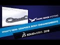 What's New SOLIDWORKS 2018: Graphics Body Enhancements