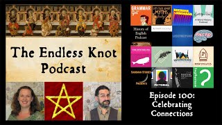 The Endless Knot Podcast ep 100: Celebrating Connections (audio only)