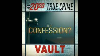 True Crime Vault: The Confession?