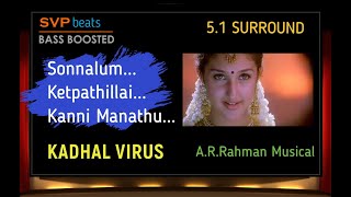 Sonnalum Ketpathillai ~ Kadhal Virus ~ A.R.Rahman 🎼 5.1 SURROUND 🎧 BASS BOOSTED 🎧 SVP Beats