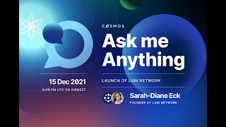 Cosmos Community AMA with Sarah-Diane Eck, Founder of Lum Network