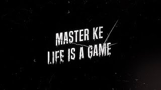 Master Ke - Life Is A Game (OFFICIAL MUSIC VIDEO)