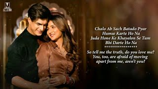 Chalo Ab Sach Bata Do Pyar Humse Karte Ho Na Lyrics With English Translation | Stebin Ben | Shreya