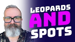 Leopards & Spots