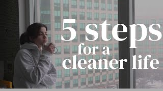 Five steps for a cleaner life 🫧