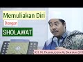 Memuliakan Diri Kita Dengan Sholawat || KH. M. Fakhrudin Al Bantani SHI