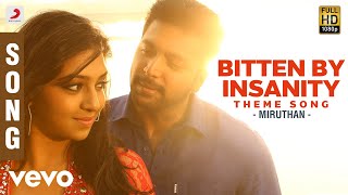 Miruthan - Bitten By Insanity Theme Song | Jayam Ravi, Lakshmi Menon | D. Imman