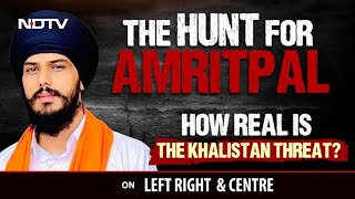 The Hunt For Amritpal Singh: How Real Is The Khalistan Threat? | Left, Right & Centre