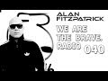 Alan Fitzpatrick - We Are The Brave Radio 040 [28 January 2019] GUEST MIX | KUSP