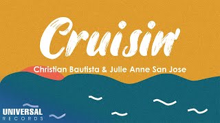 Christian Bautista, Julie Anne San Jose - Cruisin’ (Official Lyric Video)