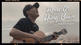 MƯA ƠI ĐỪNG BUỒN / Phạm Nguyên Ngọc (Original)