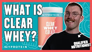What Is Clear Whey? Benefits, Protein & How To Use | Nutritionist Explains | Myprotein