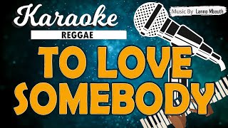 Karaoke TO LOVE SOMEBODY - Bee Gees // Music By Lanno Mbauth