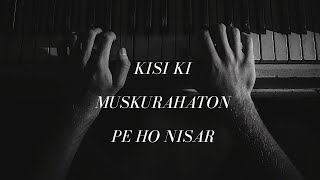 Kisi Ki Muskurahaton Pe Ho Nisar | Instrumental |