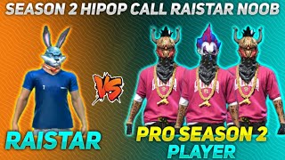 RAISTAR VS 3 SEASON 2 PLAYER // HIPOP CALL RAISTAR NOOB👿😡ONLY RED NUMBER CUSTOM ROOM-GARENA FREEFIRE