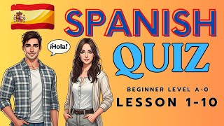 Learn Spanish for Beginners | QUIZ | Lesson 1 - 10 (A-0) | Test Your Knowledge! 🇪🇸✅