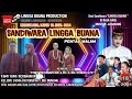 LIVE SANDIWARA LINGGA BUANA  Sukamelang, Kamis 18 April 2024  PENTAS MALAM PART 2