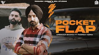 Pocket Flap (Official Video) | Amrinder Bhangu Ft. Parmish Verma