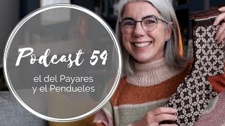 Podcast 54 – el del Payares y el Pendueles