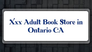 Top 10 Xxx Adult Book Store in Ontario, CA