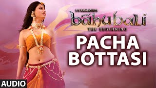 Pacha Bottasi Full Song (Audio) || Baahubali (Telugu) || Prabhas, Rana, Anushka, Tamannaah