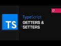 #17 - OOP Getters & Setters | TypeScript Tutorial