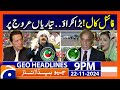 PTI VS Govt - 24 November Protest!! | Geo News 9 PM Headlines (22 Nov 2024)