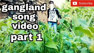 gangland song video and best video full HD kuwari mankirt aulakh /rahul sen