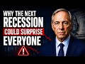 Why the Next Recession Could Surprise Everyone